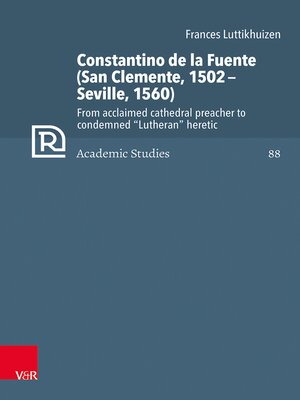cover image of Constantino de la Fuente (San Clemente, 1502–Seville, 1560)